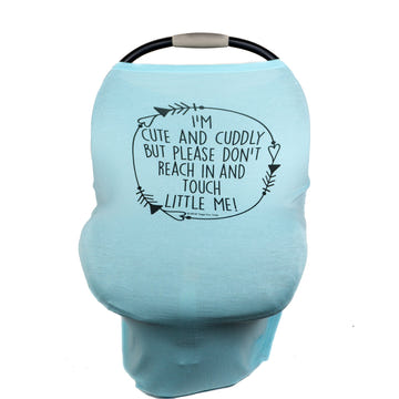 Light Blue Car Seat 5 in 1 Cover – I'm Cute & Cuddly But Please Don't Touch Little Me