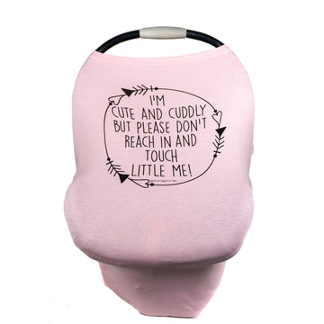 Pink Car Seat 5 in 1 Cover – I'm Cute & Cuddly But Please Don't Touch Little Me