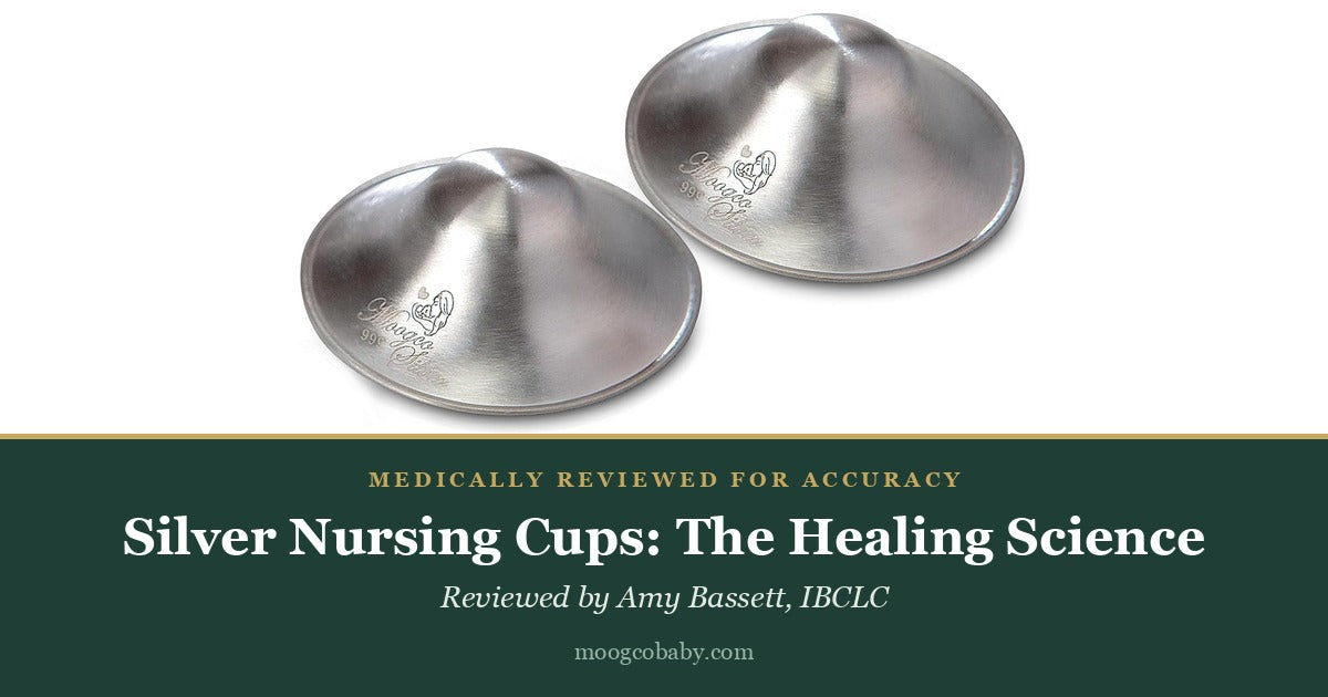 Silver Nursing Cups: The Healing Science - medically reviewed by Amy Bassett, IBCLC