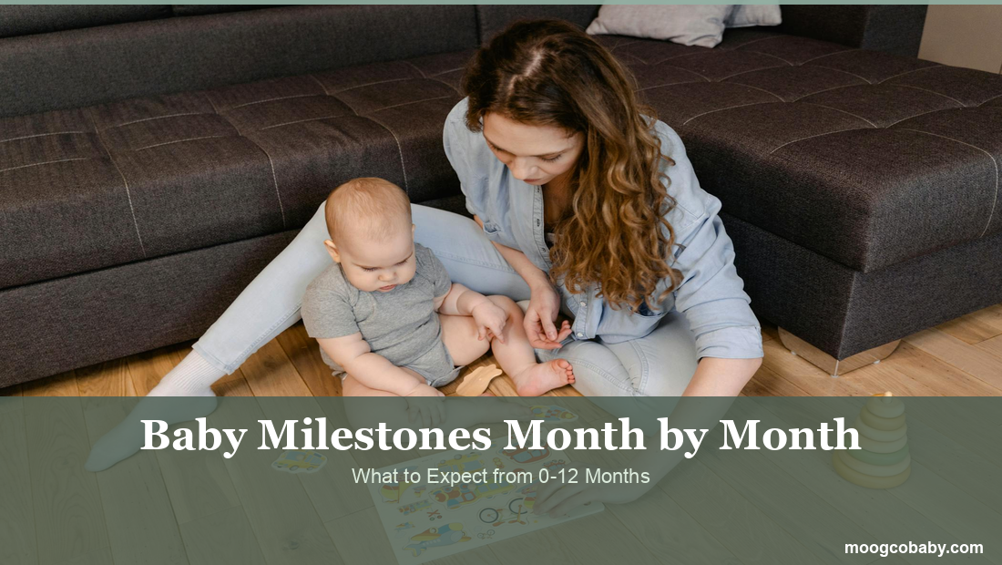 Baby Milestones by Month: Your Complete Guide to Baby Development 0-12 Months