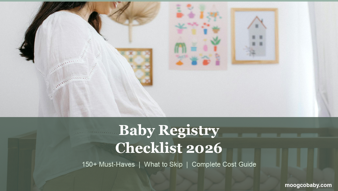 The Ultimate Baby Registry Checklist 2026: 150+ Must-Haves, What to Skip, and Everything In Between