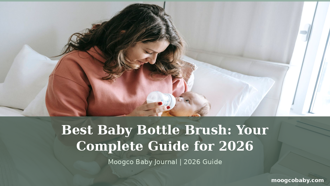 Best Baby Bottle Brush: Your Complete Guide for 2026