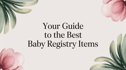 Your Guide to the Best Baby Registry Items
