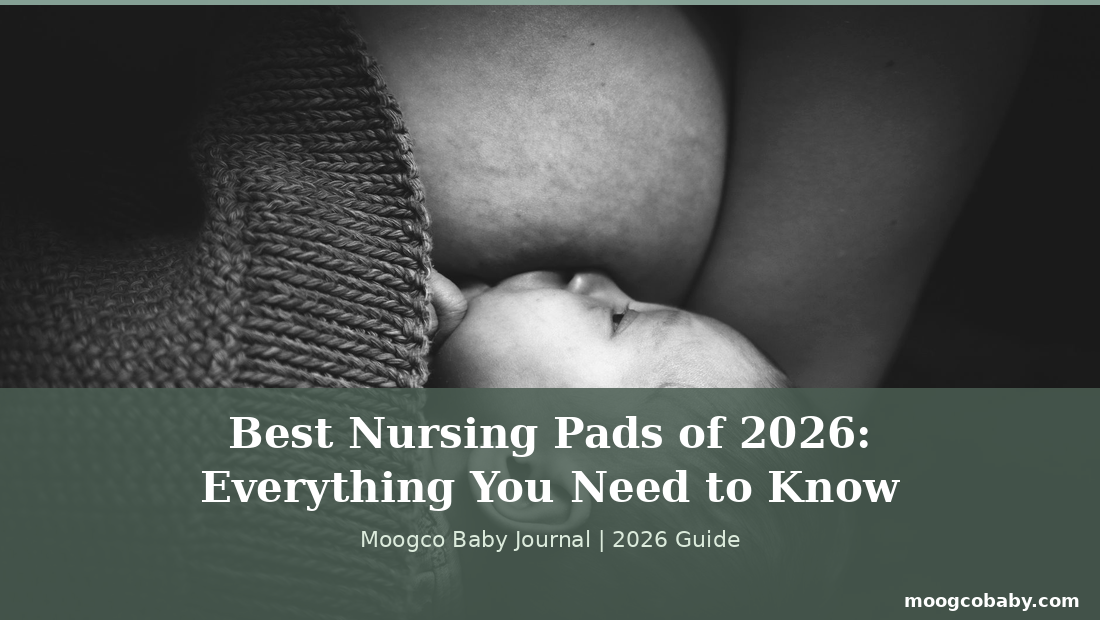 Best Nursing Pads of 2026: Everything You Need to Know