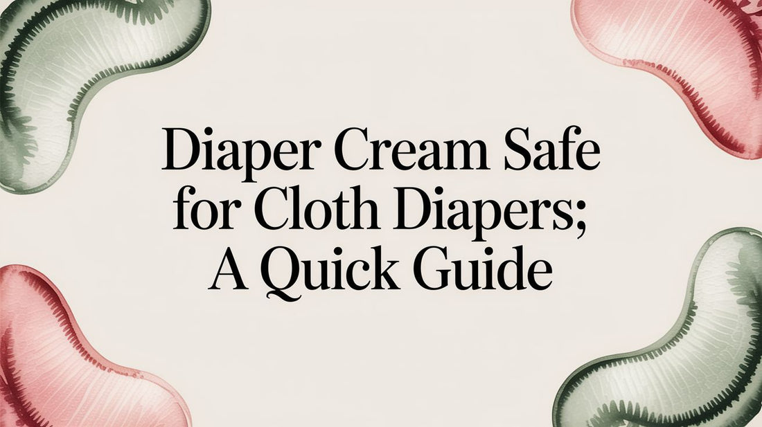 Diaper Cream Safe for Cloth Diapers: A Quick Guide
