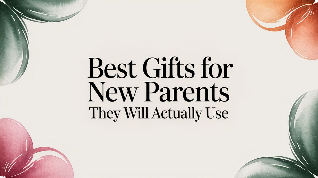Best Gifts for New Parents They Will Actually Use