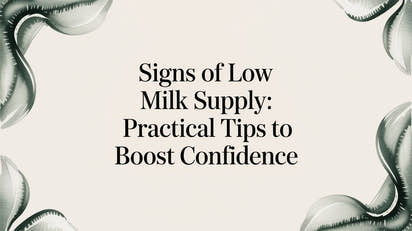 Signs of low milk supply: practical tips to boost confidence