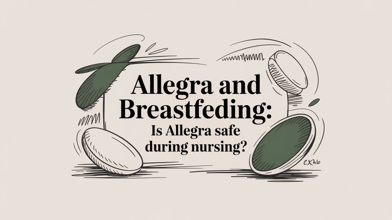 allegra and breastfeeding: Is Allegra Safe During Nursing?