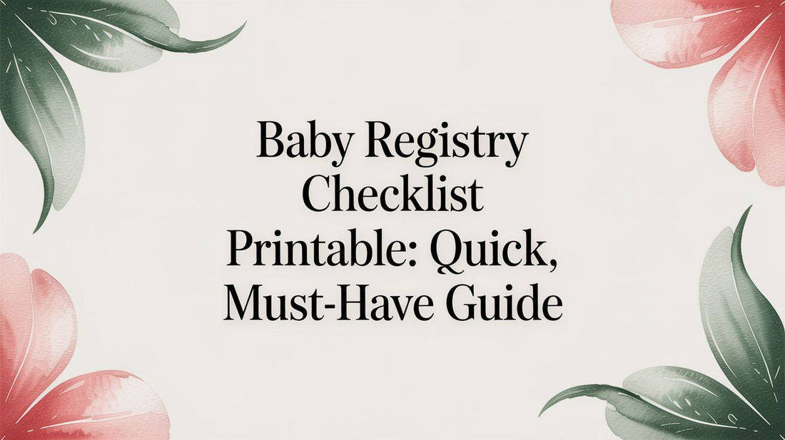 baby registry checklist printable: Quick, must-have guide