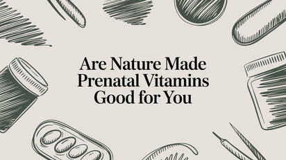 Are Nature Made Prenatal Vitamins Good for You