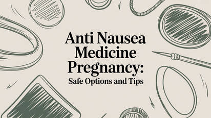 anti nausea medicine pregnancy: Safe options and tips