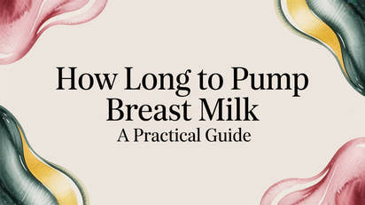 How Long to Pump Breast Milk A Practical Guide