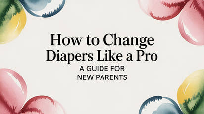 How to Change Diapers Like a Pro A Guide for New Parents