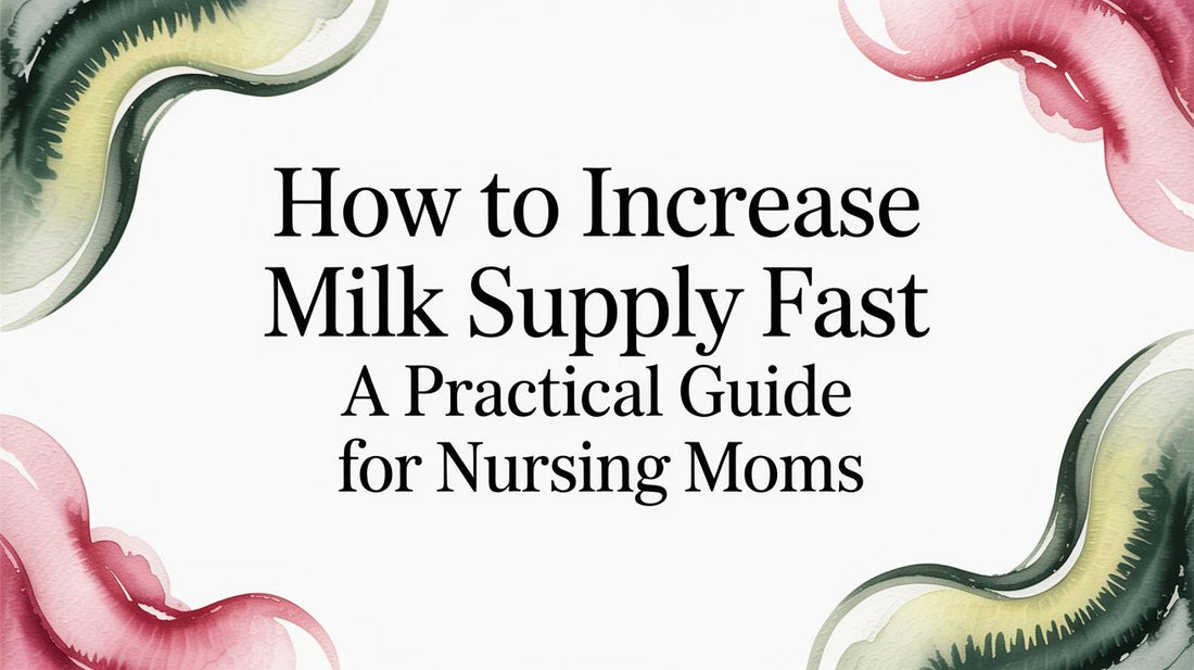 How to Increase Milk Supply Fast A Practical Guide for Nursing Moms