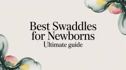Best Swaddles For Newborns Ultimate Guide