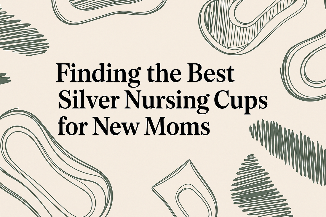 Finding the Best Silver Nursing Cups for New Moms