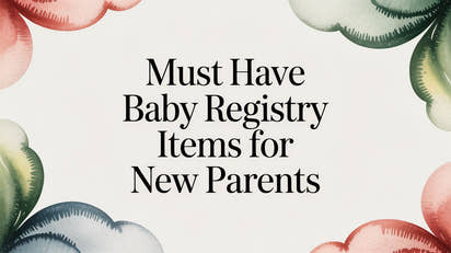 Must Have Baby Registry Items for New Parents