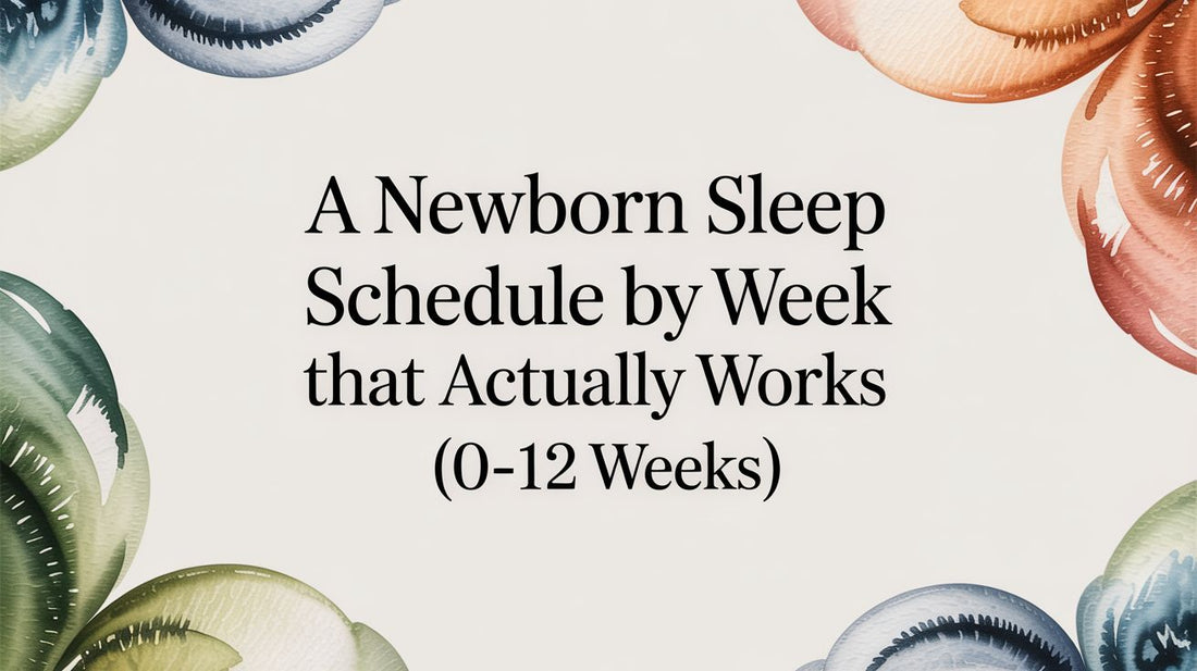 A Newborn Sleep Schedule By Week That Actually Works (0-12 Weeks)