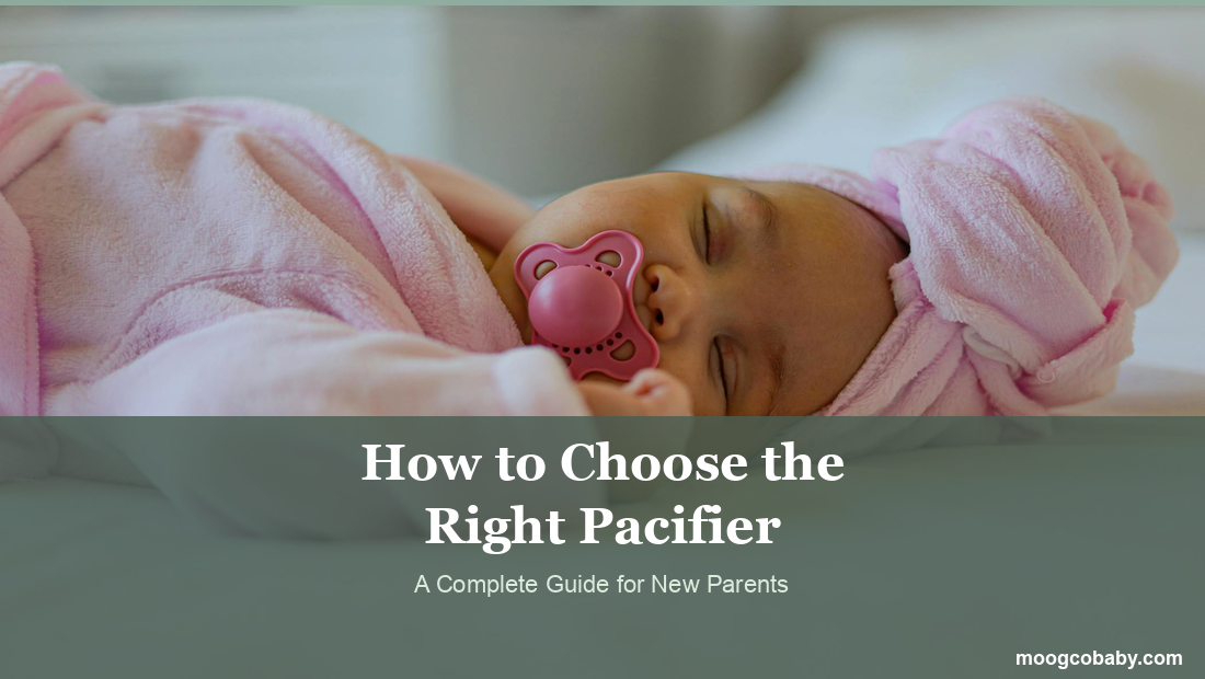 How to Choose the Right Pacifier for Your Baby: The Complete Guide