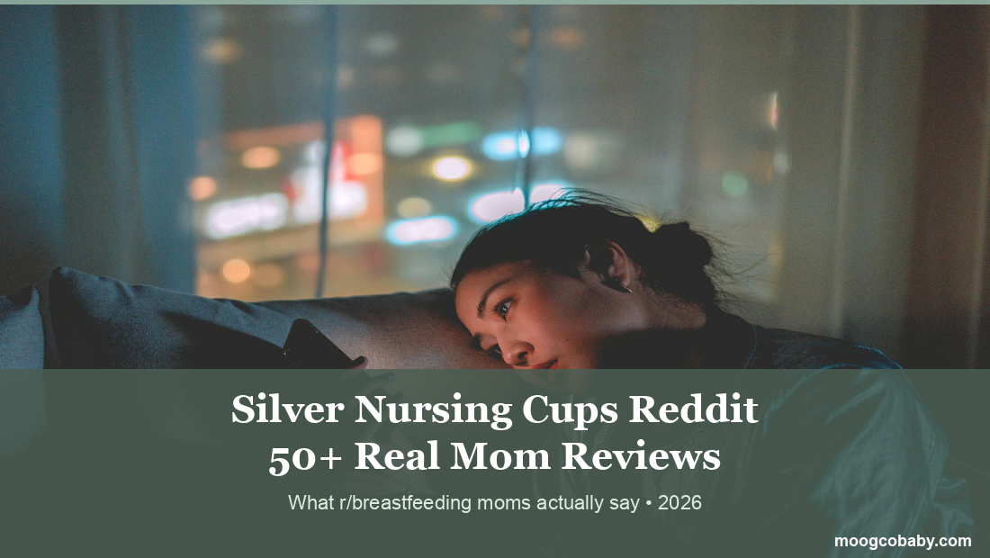 Silver Nursing Cups: What 50+ Reddit Moms Actually Say (2026 Threads)