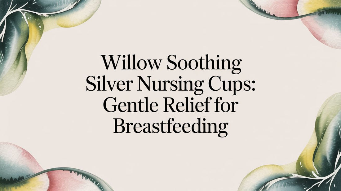 Willow soothing silver nursing cups: Gentle relief for breastfeeding