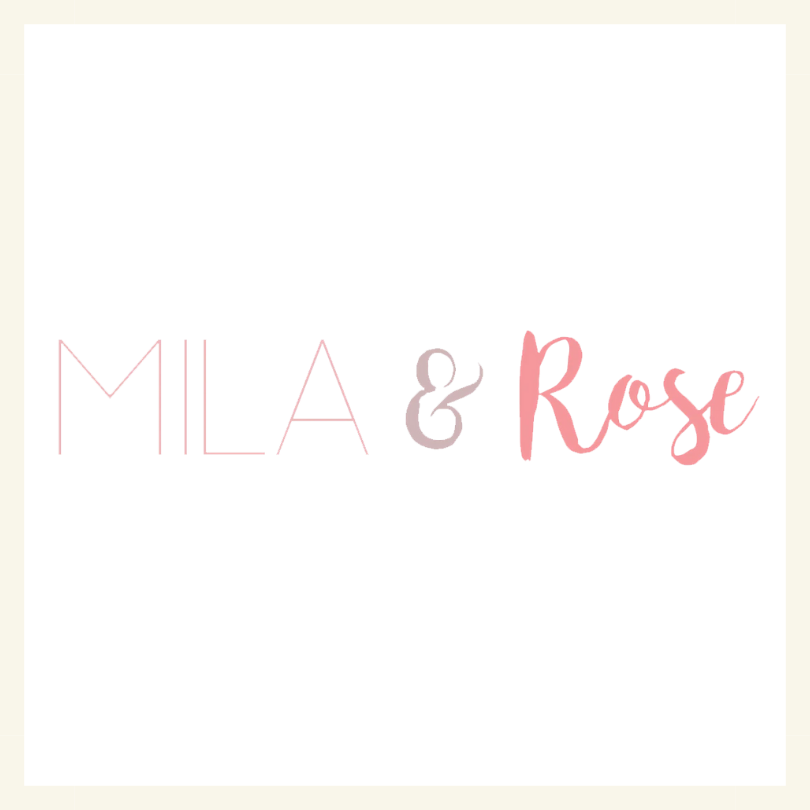 Mila & Rose ®