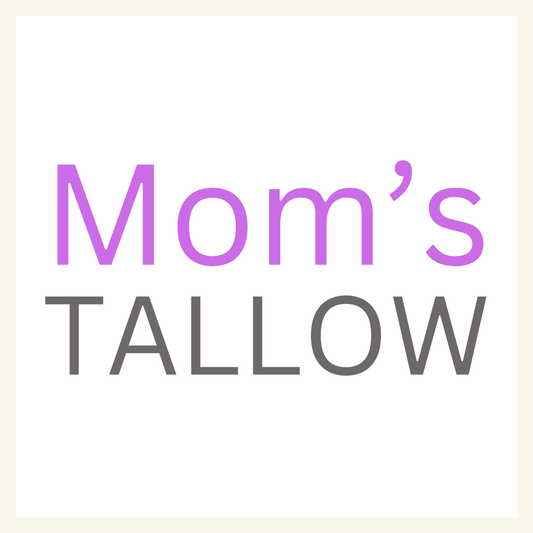 Mom’s Tallow