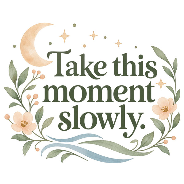 Take this moment slowly Quote Wall Decal for Mom, image 2