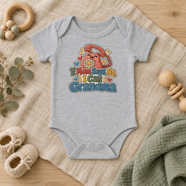 If Mom Says No, I Call Grandma baby bodysuit in heather grey