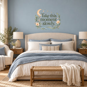 Take this moment slowly Quote Wall Decal for Mom, image 1