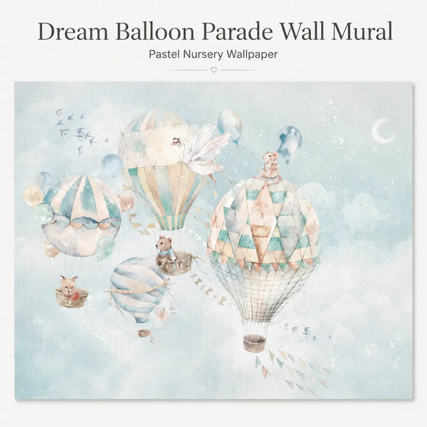 Dream Balloon Parade Wall Mural for Magical Nursery Decor