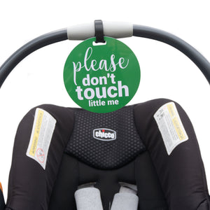 Green Please Don't Touch Little Me Newborn Car Seat Sign Tag
