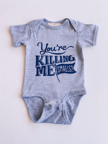 "You're Killing Me Smalls onesie for babies - cute short sleeve bodysuit for playful outfits."