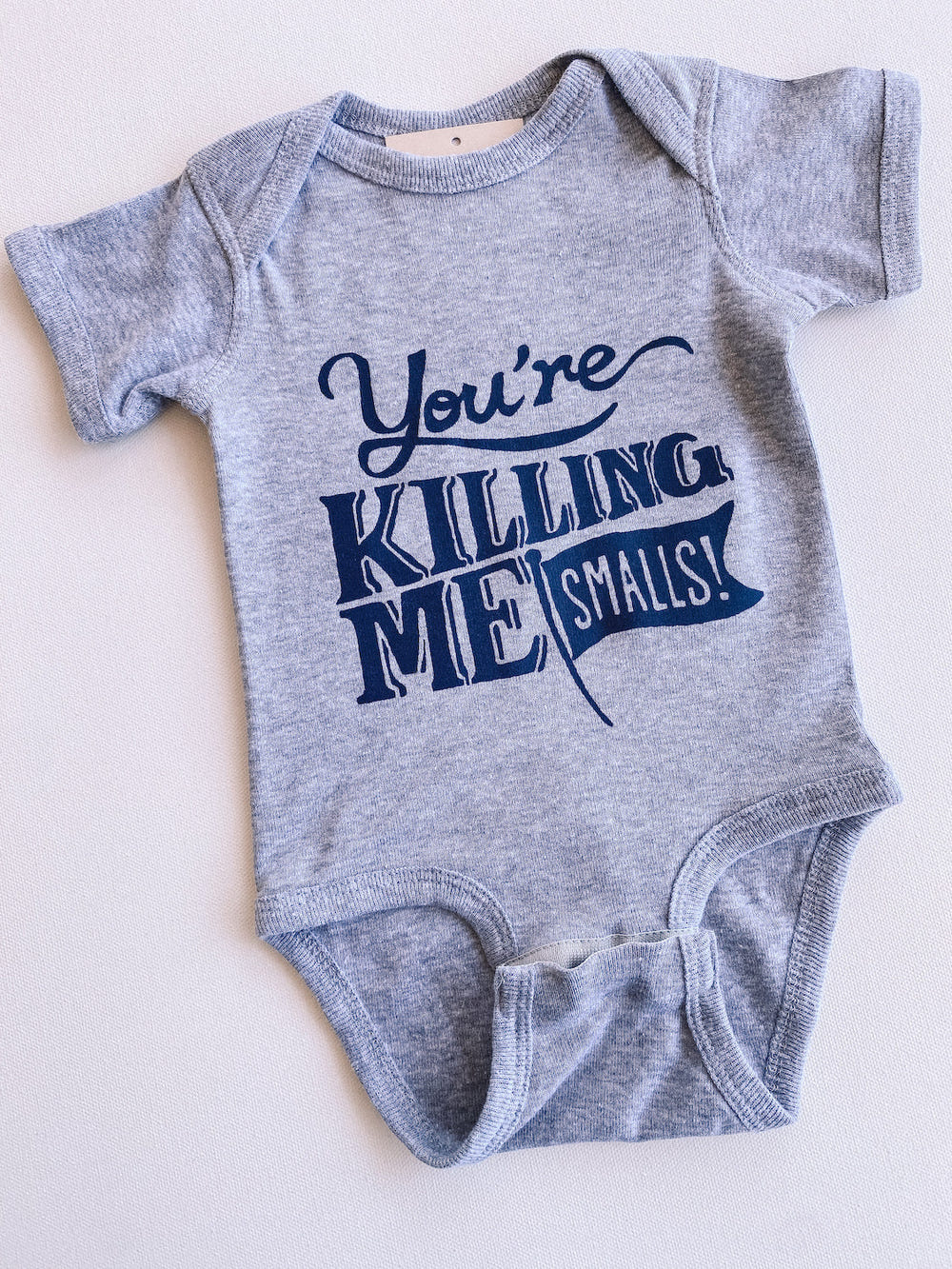 "You're Killing Me Smalls onesie for babies - cute short sleeve bodysuit for playful outfits."
