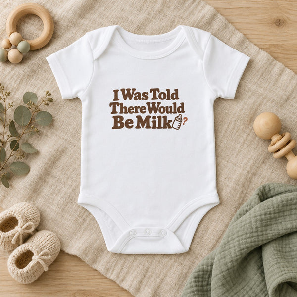 I Was Told There Would Be Milk baby bodysuit in white