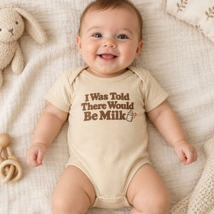 Baby wearing the I Was Told There Would Be Milk baby bodysuit