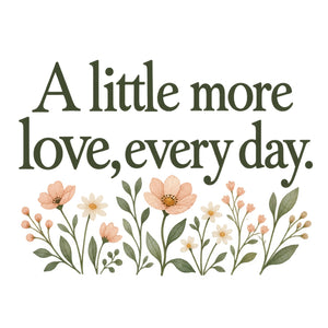 A little more love, every day Quote Wall Decal for Mom, image 2