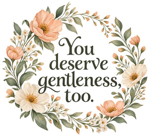 You deserve gentleness, too Quote Wall Decal for Mom, image 2