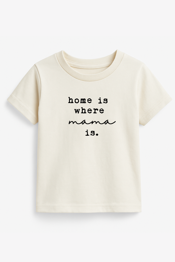 Home is Where Mama Is Organic Kids T-shirt