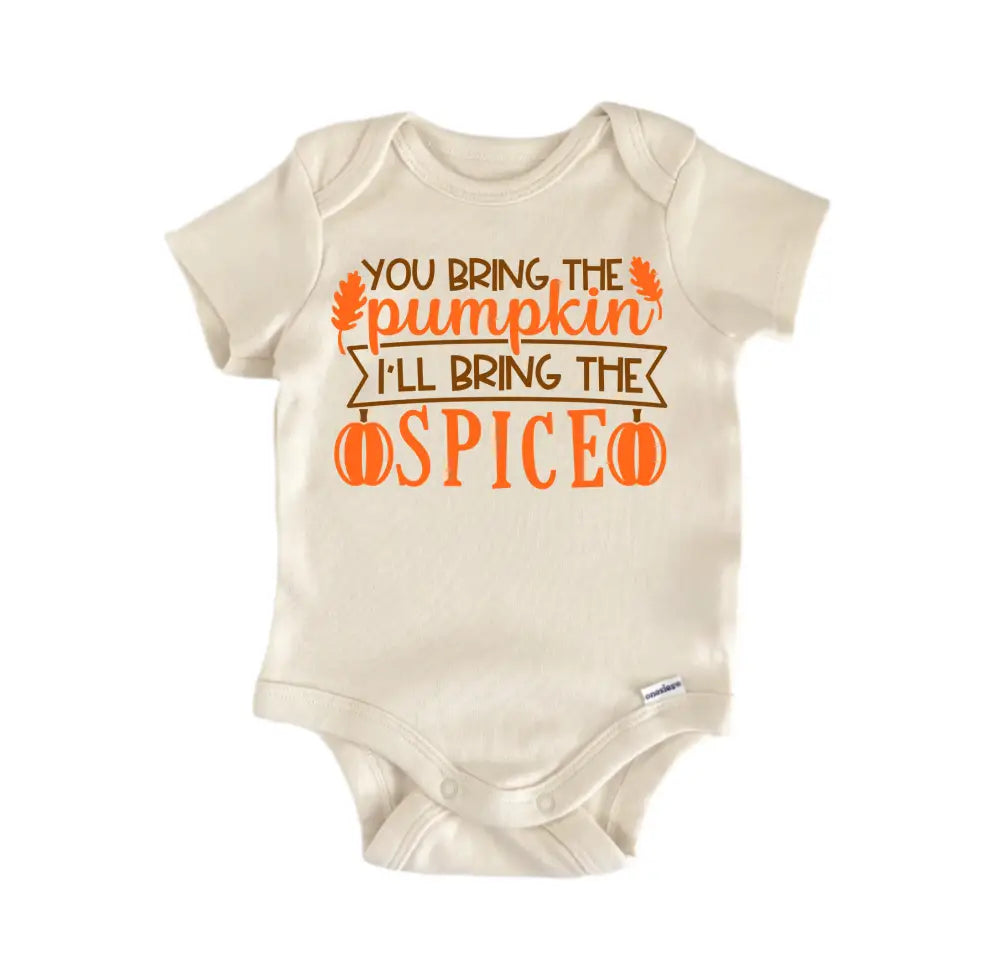 You Bring Pumpkin October Halloween - Baby Boy Girl Clothes Infant Bodysuit Funny Cute Baby Bodysuit